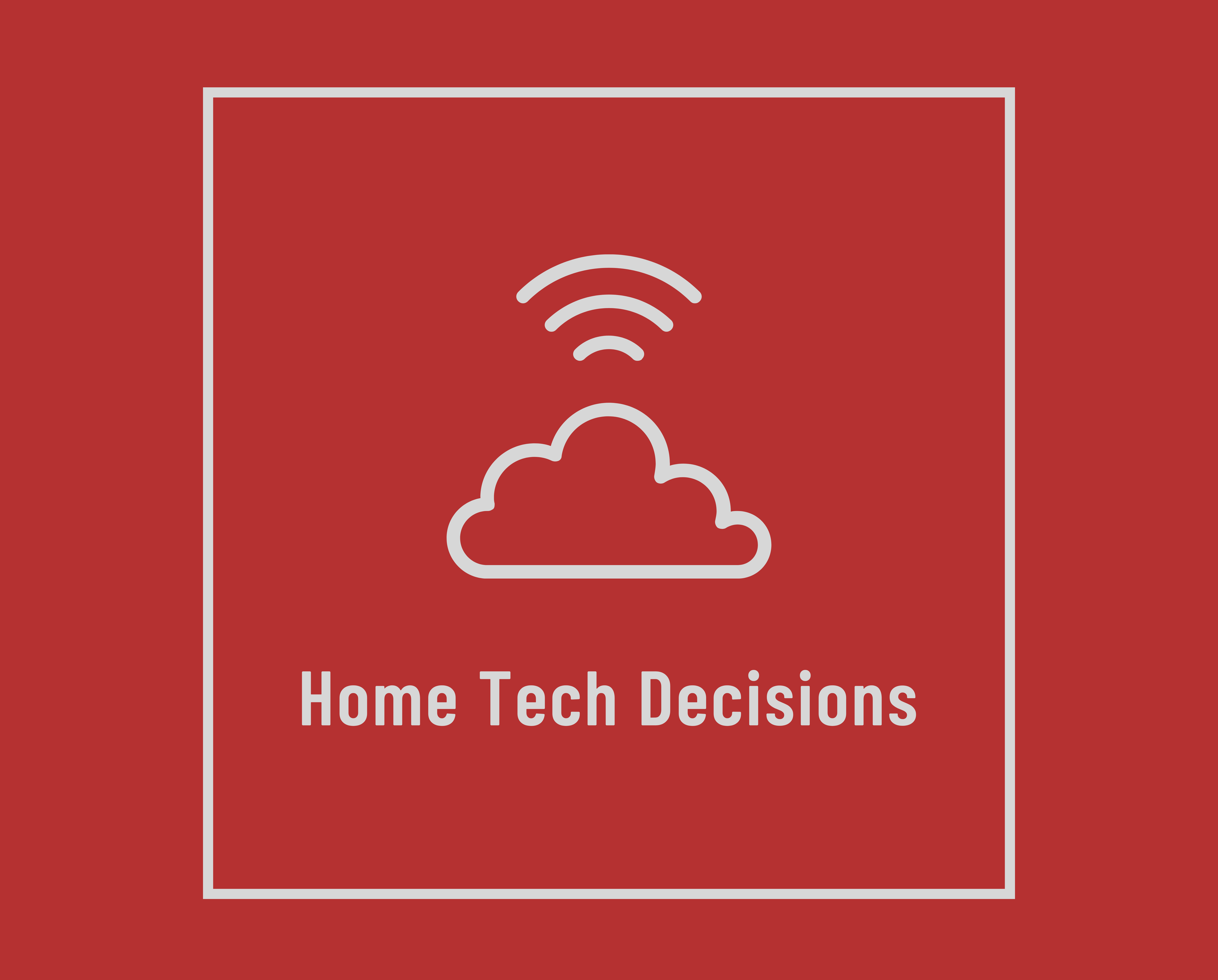Home Tech Decisions